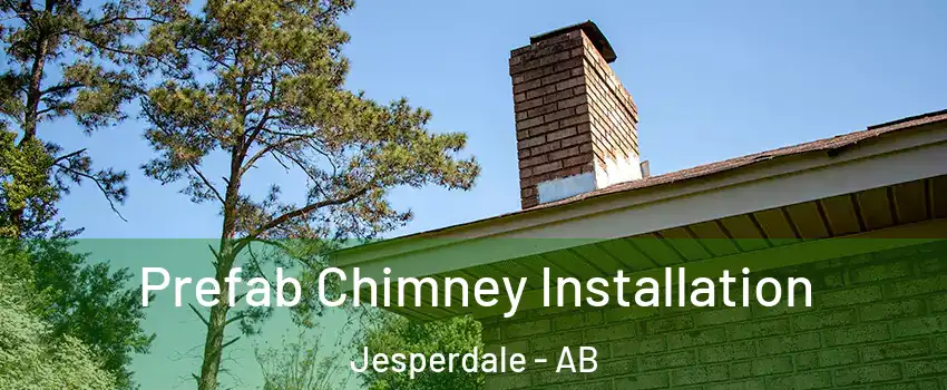  Prefab Chimney Installation Jesperdale - AB