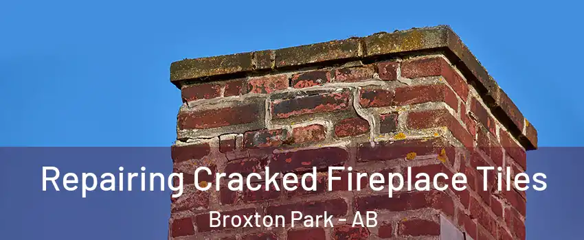  Repairing Cracked Fireplace Tiles Broxton Park - AB