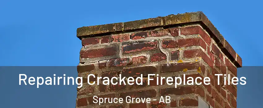  Repairing Cracked Fireplace Tiles Spruce Grove - AB