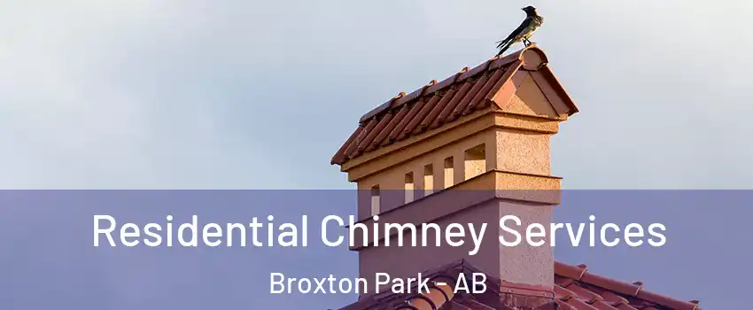  Residential Chimney Services Broxton Park - AB