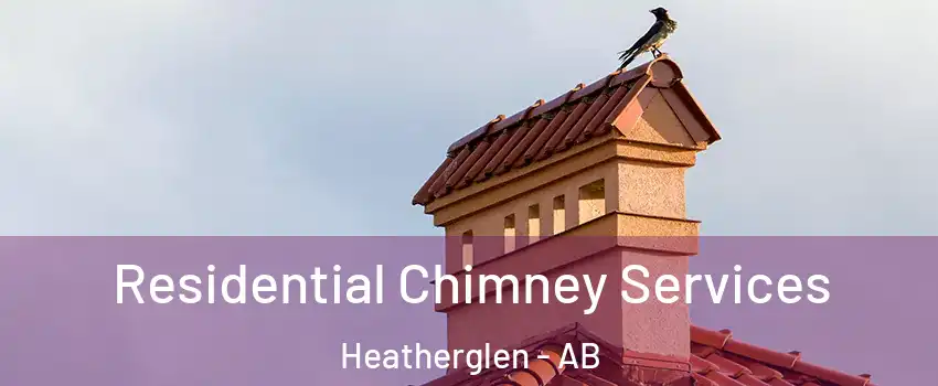  Residential Chimney Services Heatherglen - AB