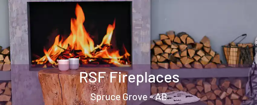  RSF Fireplaces Spruce Grove - AB