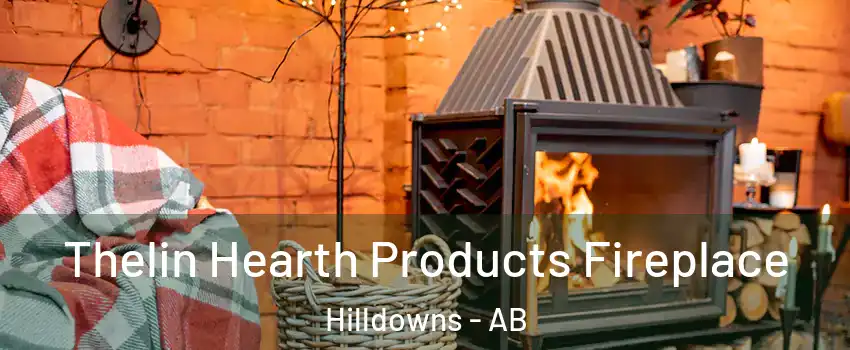  Thelin Hearth Products Fireplace Hilldowns - AB