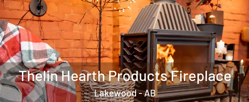  Thelin Hearth Products Fireplace Lakewood - AB