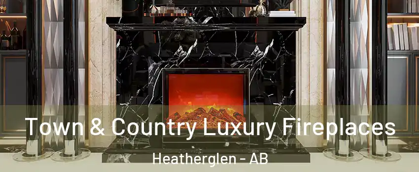  Town & Country Luxury Fireplaces Heatherglen - AB
