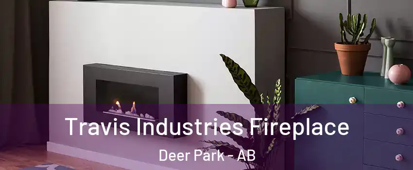  Travis Industries Fireplace Deer Park - AB