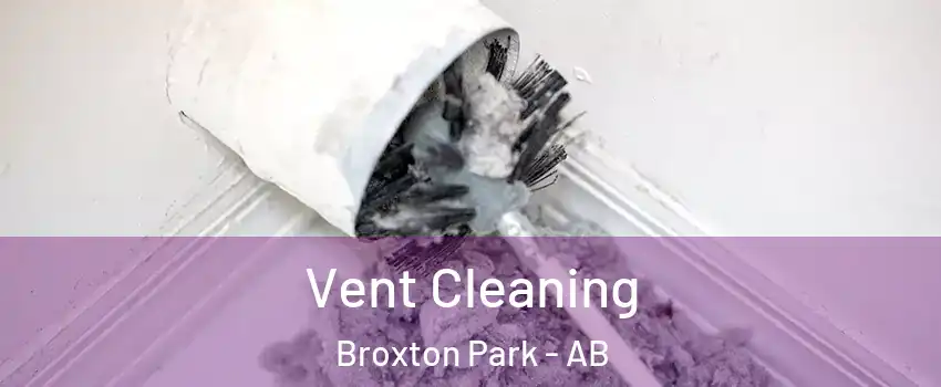  Vent Cleaning Broxton Park - AB
