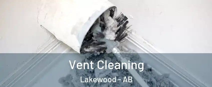  Vent Cleaning Lakewood - AB