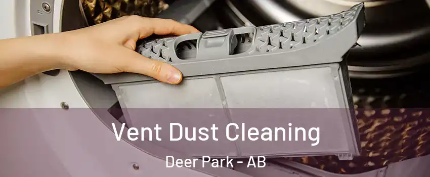  Vent Dust Cleaning Deer Park - AB