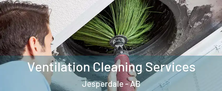  Ventilation Cleaning Services Jesperdale - AB