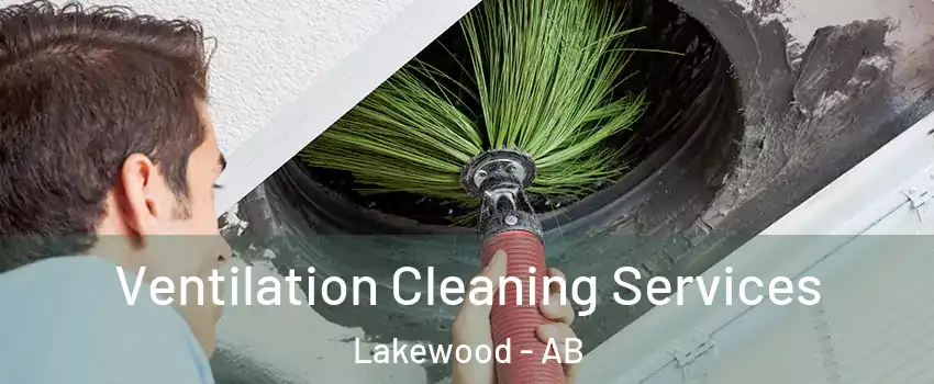  Ventilation Cleaning Services Lakewood - AB