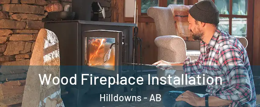  Wood Fireplace Installation Hilldowns - AB