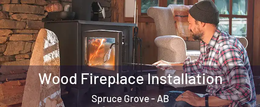  Wood Fireplace Installation Spruce Grove - AB