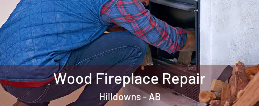  Wood Fireplace Repair Hilldowns - AB