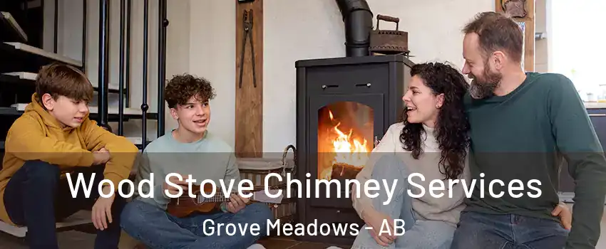  Wood Stove Chimney Services Grove Meadows - AB