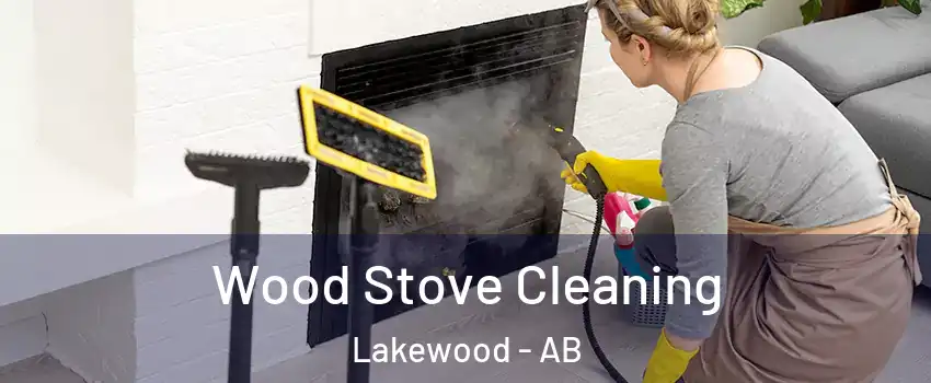  Wood Stove Cleaning Lakewood - AB