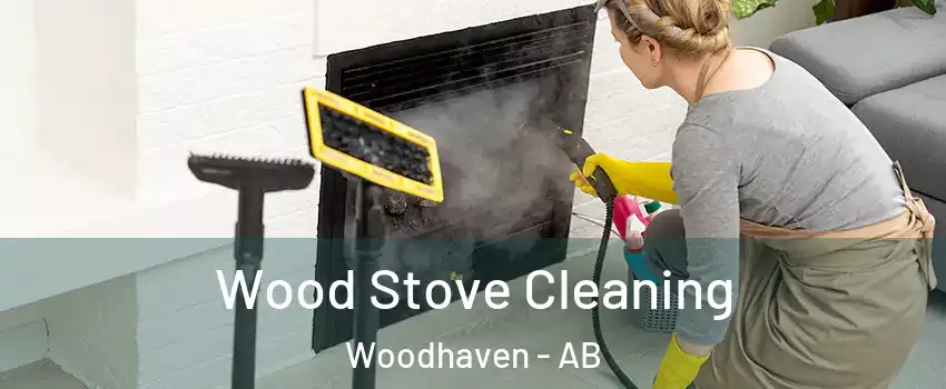  Wood Stove Cleaning Woodhaven - AB