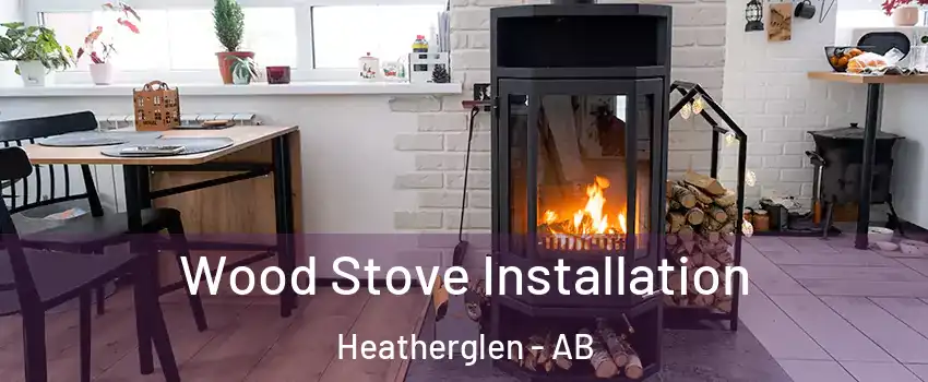  Wood Stove Installation Heatherglen - AB
