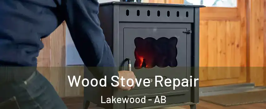  Wood Stove Repair Lakewood - AB
