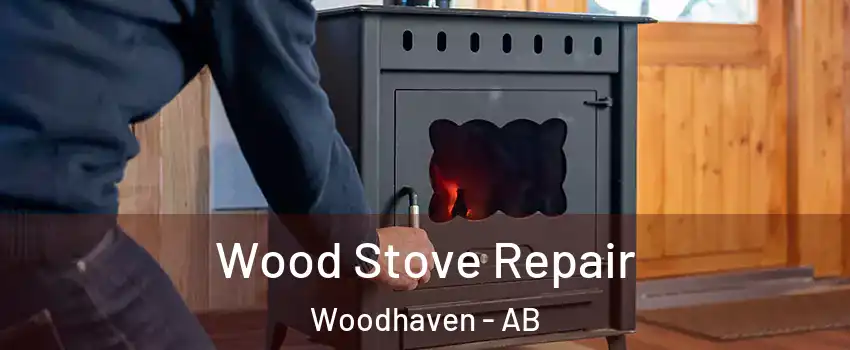  Wood Stove Repair Woodhaven - AB